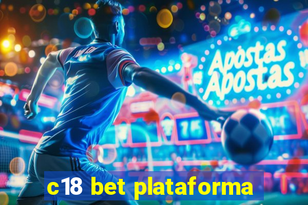 c18 bet plataforma